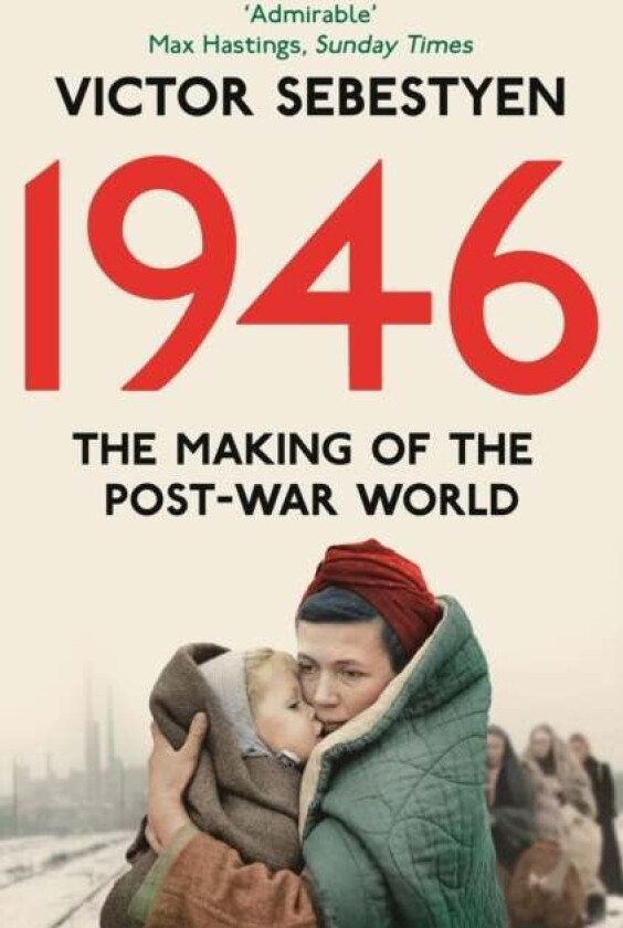1946: The Making of the Modern World av Victor Sebestyen
