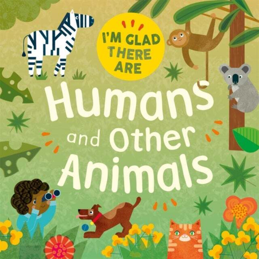 I'm Glad There Are: Humans and Other Animals av Tracey Turner