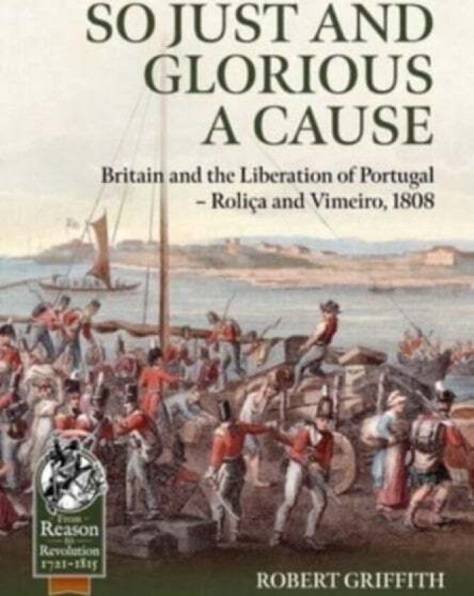 So Just and Glorious a Cause av Robert Griffith