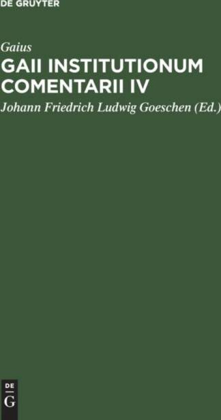Gaii Institutionum Comentarii IV av Gaius