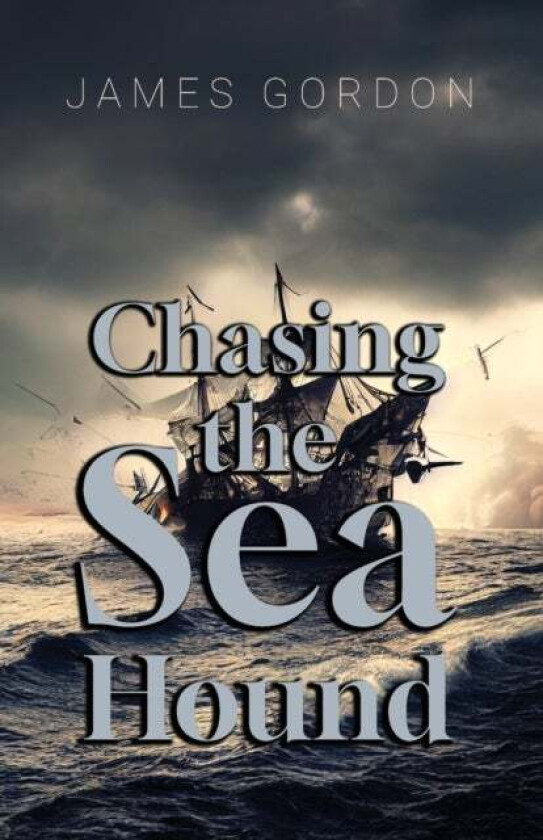 Chasing the Sea Hound av James Gordon