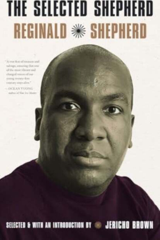 The Selected Reginald Shepherd av Reginald Shepherd