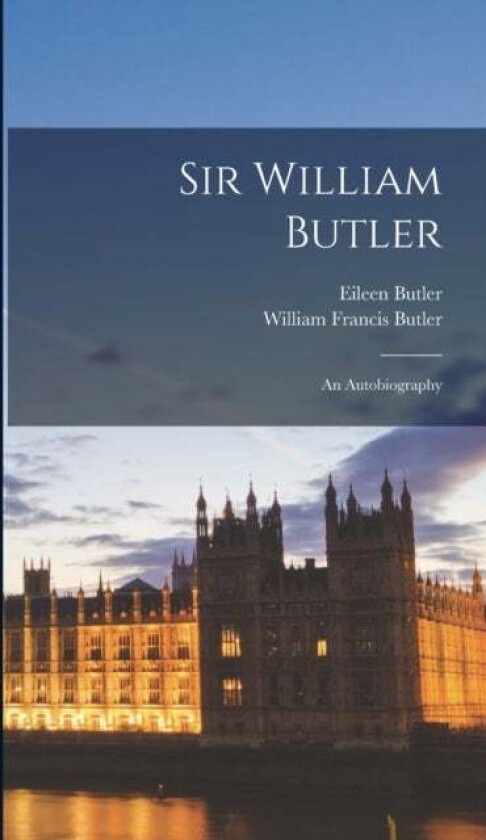 Sir William Butler av William Francis Butler Eileen Butler