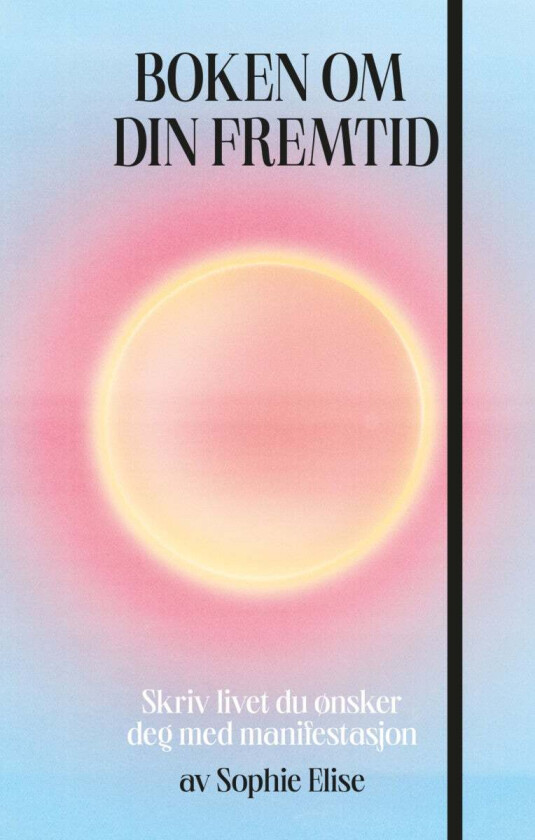 Boken om din fremtid av Sophie Elise Isachsen