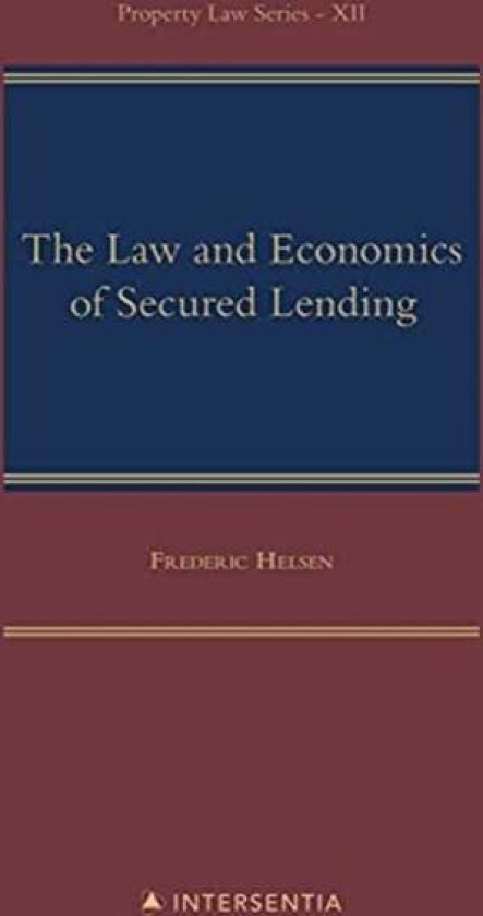 The Law and Economics of Secured Lending av Frederic Helsen
