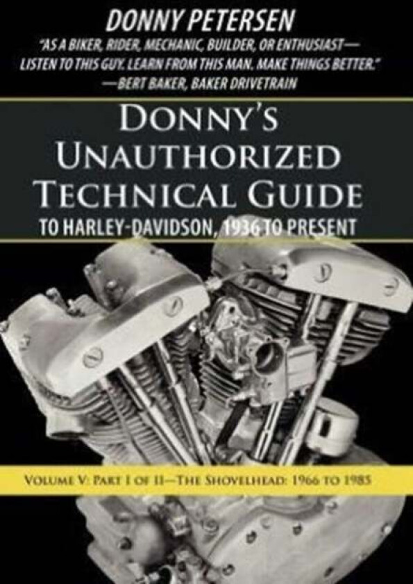 Donny's Unauthorized Technical Guide to Harley-Davidson, 1936 to Present av Donny Petersen