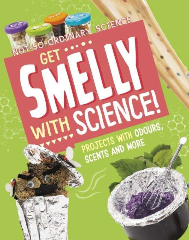 Get Smelly with Science! av Elsie Olson