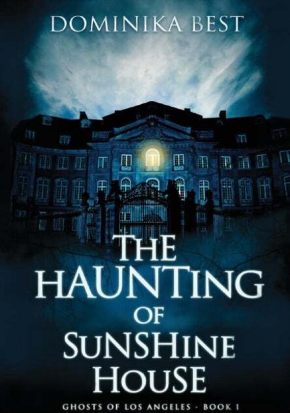 The Haunting of Sunshine House av Dominika Best