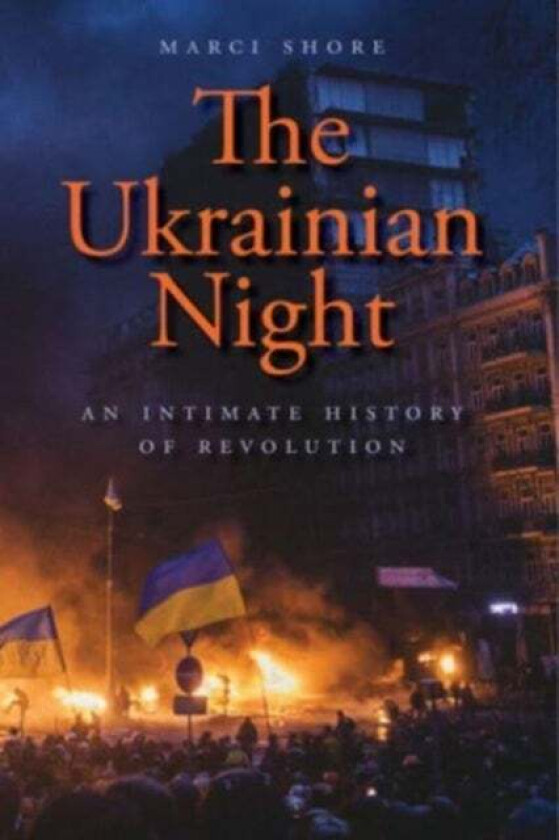 The Ukrainian Night av Marci Shore