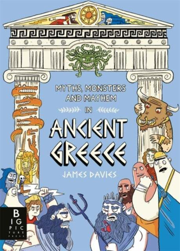 Myths, Monsters and Mayhem in Ancient Greece av James Davies