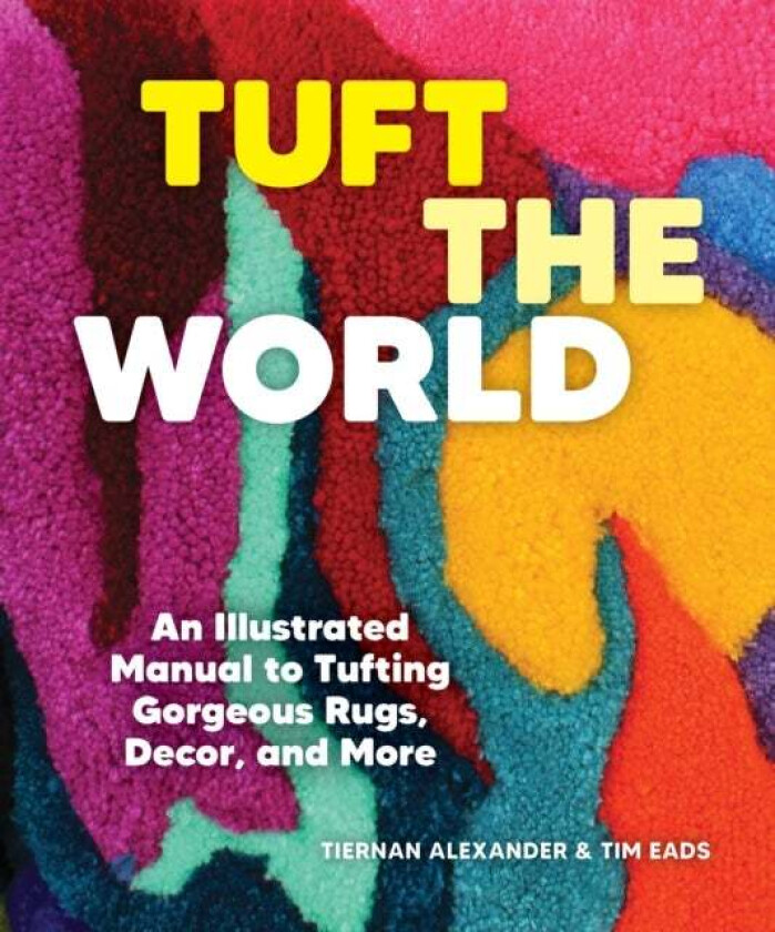 Tuft the World av Tiernan Alexander, Tim Eads