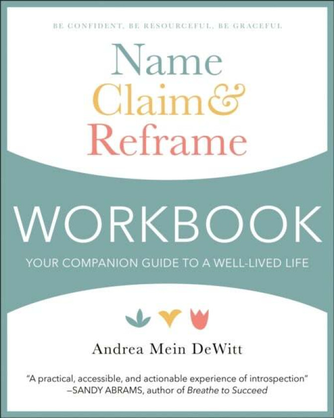 Name, Claim & Reframe Workbook av Andrea Mein Dewitt