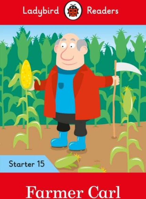 Ladybird Readers Level 15 - Farmer Carl (ELT Graded Reader) av Ladybird