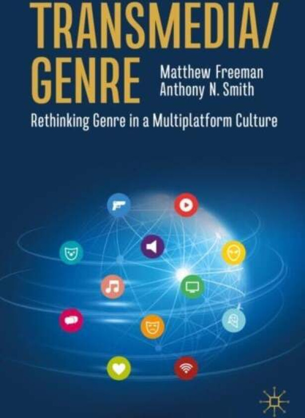 Transmedia/Genre av Matthew Freeman, Anthony N. Smith