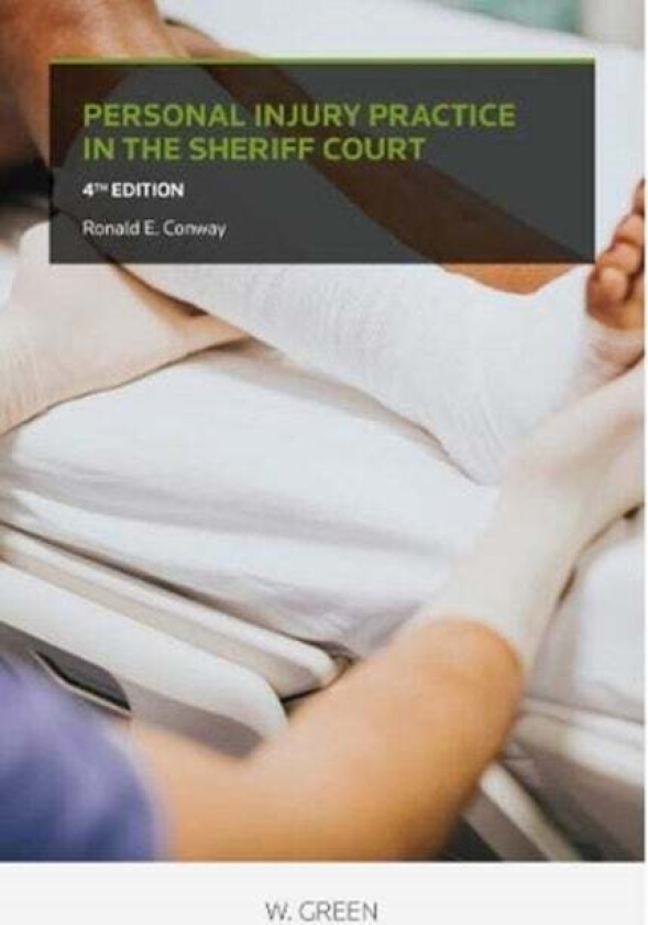 Personal Injury Practice in the Sheriff Court av Ronald E Conway