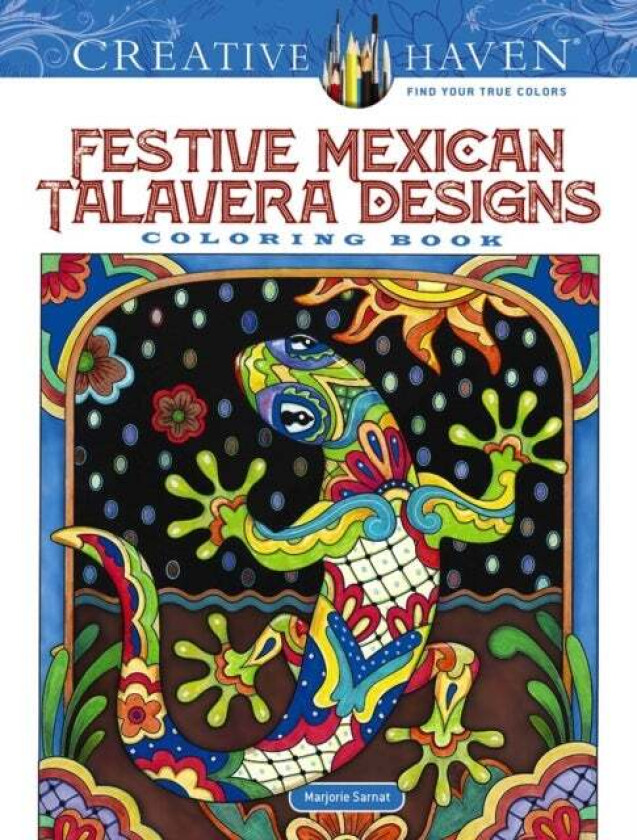 Creative Haven Festive Mexican Talavera Designs Coloring Book av Marjorie Sarnat