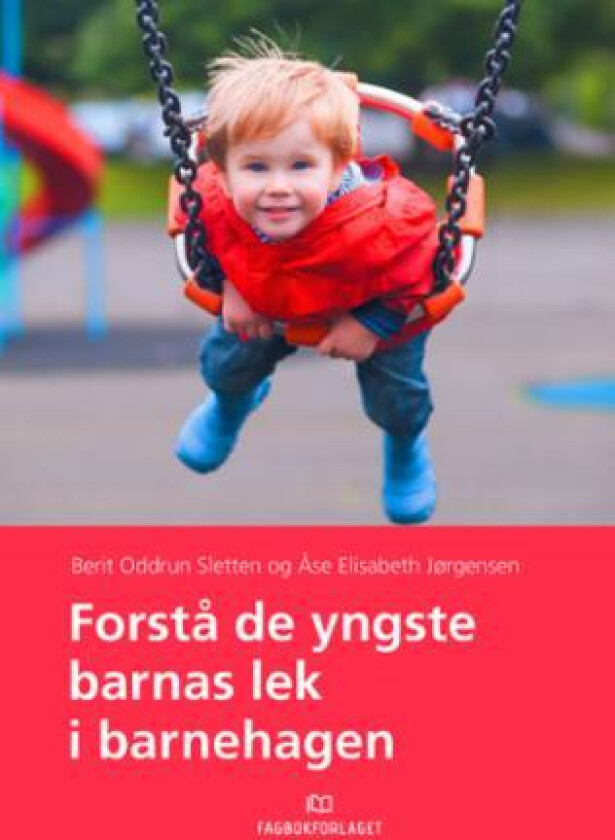 Forstå de yngste barnas lek i barnehagen av Åse Elisabeth Jørgensen, Berit Oddrun Sletten
