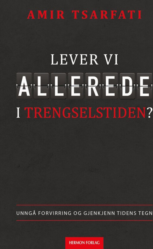 Lever vi allerede i trengselstiden? av Amir Tsarfati