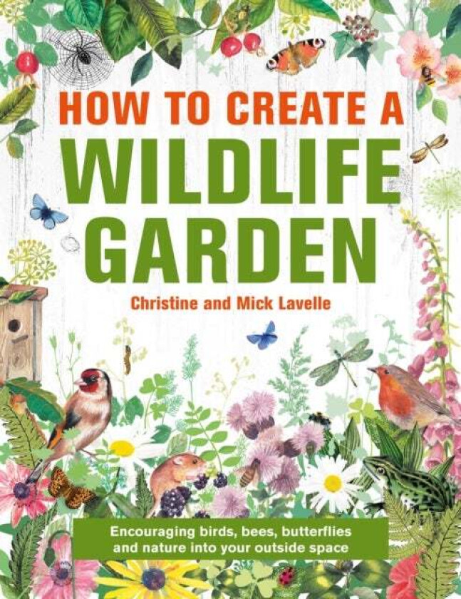 How to Create a Wildlife Garden av Mick Lavelle