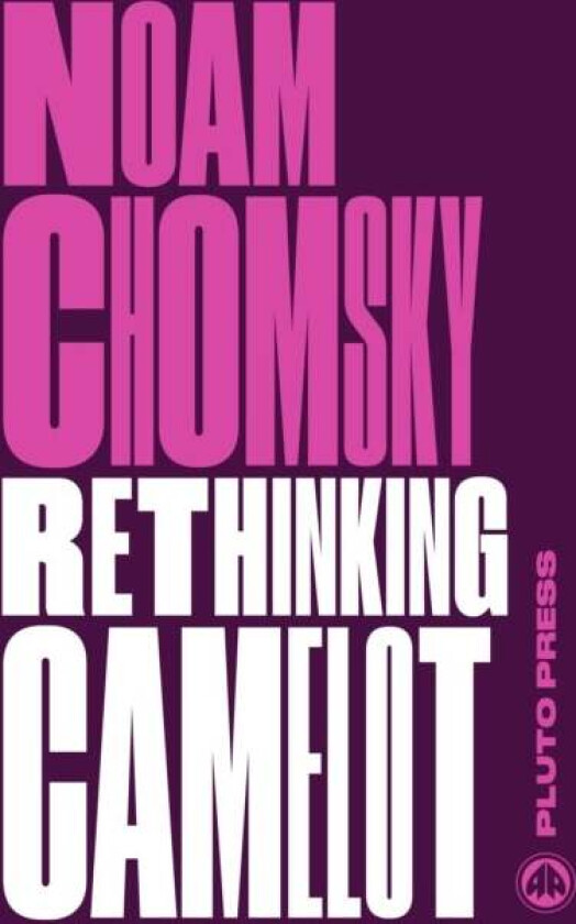 Rethinking Camelot av Noam (Massachusetts Institute Of Technolo Chomsky