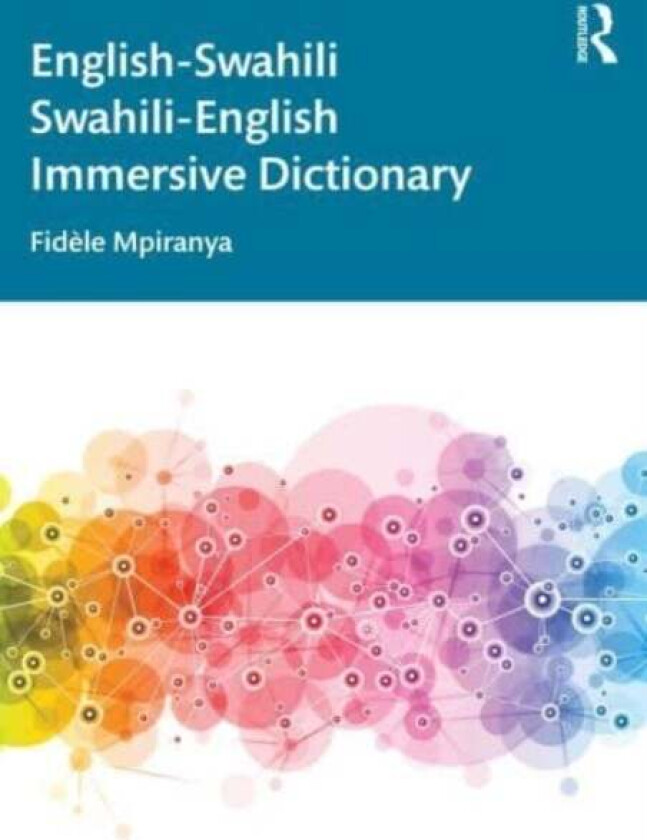 English-Swahili Swahili-English Immersive Dictionary av Fidele (The University of Chicago USA) Mpiranya