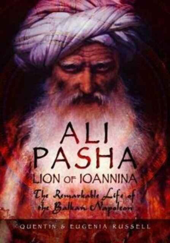 Ali Pasha, Lion of Ioannina av Eugenia Russell, Quentin Russell