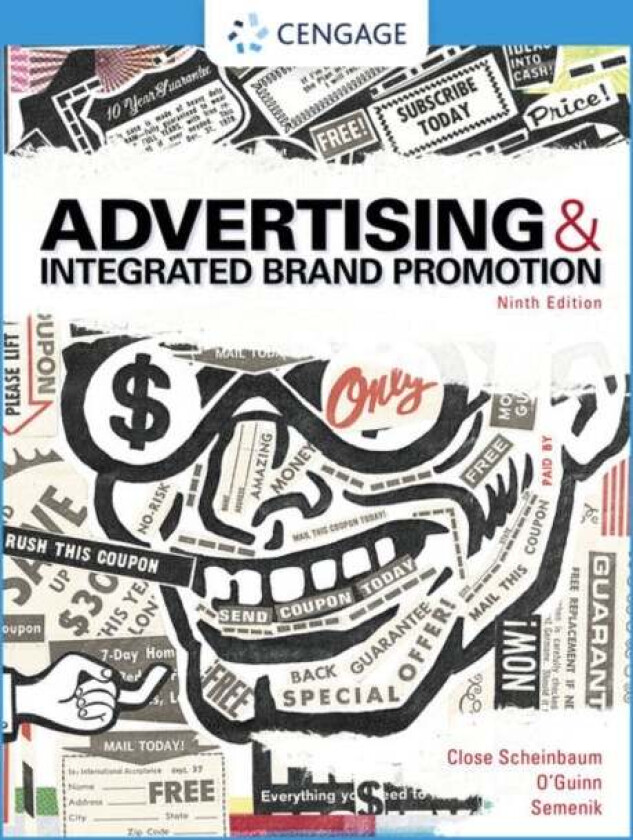 Advertising and Integrated Brand Promotion av Thomas (University of Wisconsin-Madison) O'Guinn, Angeline (University of Texas - Austin) Close Sch