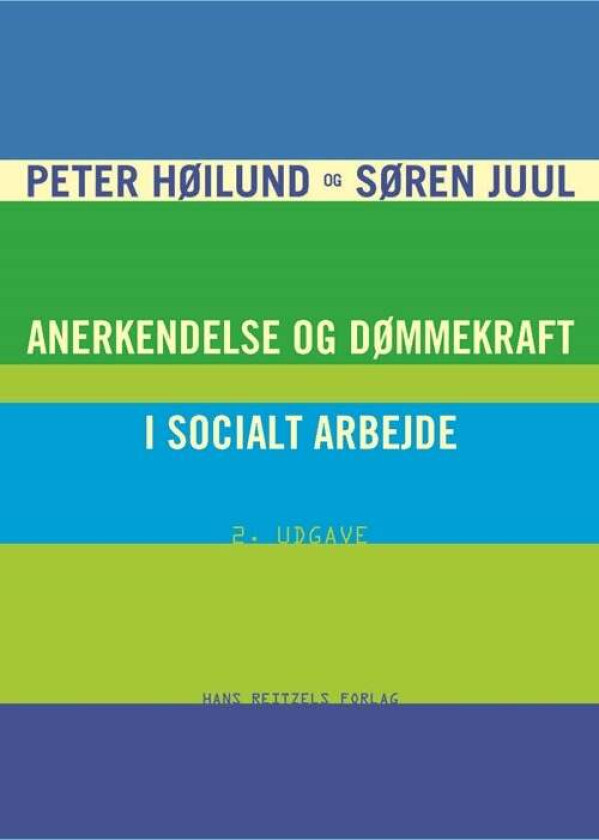 Anerkendelse og dømmekraft i socialt arbejde av Peter Høilund