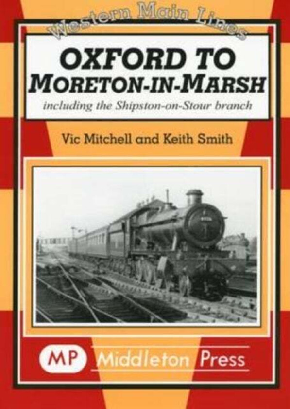 Oxford to Moreton-in-Marsh av Vic Mitchell, Keith Smith