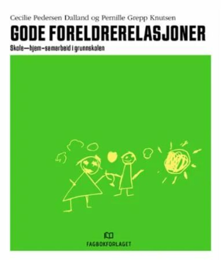 Gode foreldrerelasjoner av Cecilie Pedersen Dalland, Pernille Grepp Knutsen