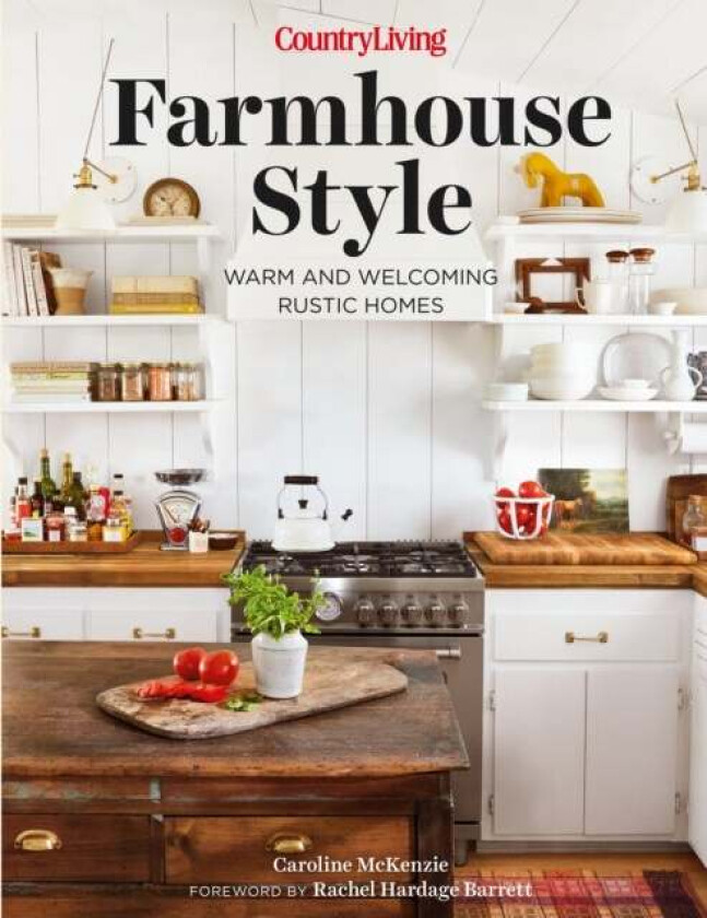 Country Living Farmhouse Style av Caroline McKenzie