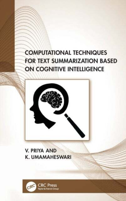 Computational Techniques for Text Summarization based on Cognitive Intelligence av V. Priya, K. Umamaheswari