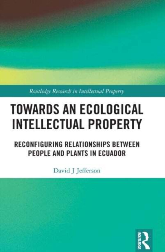 Towards an Ecological Intellectual Property av David J Jefferson