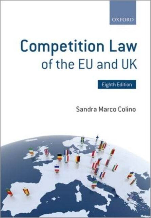 Competition Law of the EU and UK av Sandra (Assistant Professor Assistant Professor Faculty of Law Chinese University of Hong Kong) Marco Colino