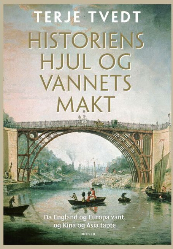 Historiens hjul og vannets makt av Terje Tvedt - Signert