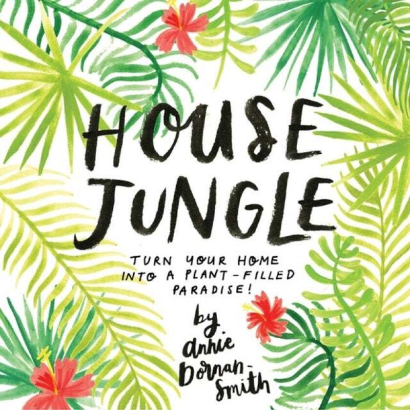 House Jungle av Annie Dornan-Smith