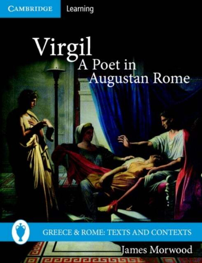 Virgil, A Poet in Augustan Rome av James Morwood