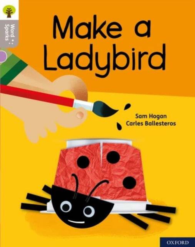 Oxford Reading Tree Word Sparks: Level 1: Make a Ladybird av Sam Hogan