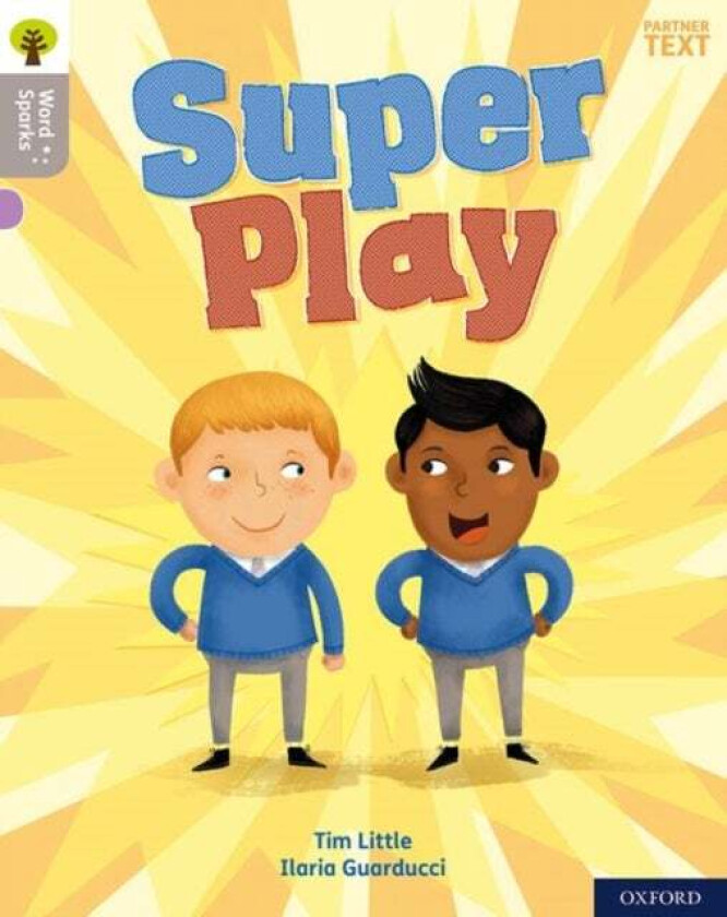 Oxford Reading Tree Word Sparks: Level 1: Super Play av Tim Little