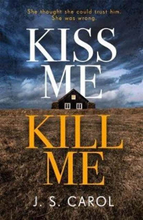 Kiss Me, Kill Me av James Carol