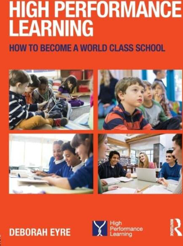 High Performance Learning av Deborah (Group Education Director Nord Anglia Education Eyre, Westminster Institute of Education Oxford Brookes Universit