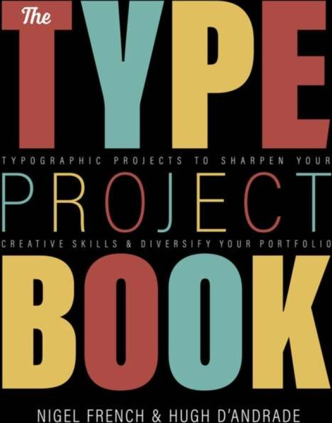 Type Project Book, The av Nigel French, Hugh D'Andrade