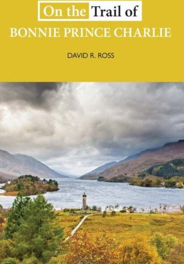 On the Trail of Bonnie Prince Charlie av David R. Ross