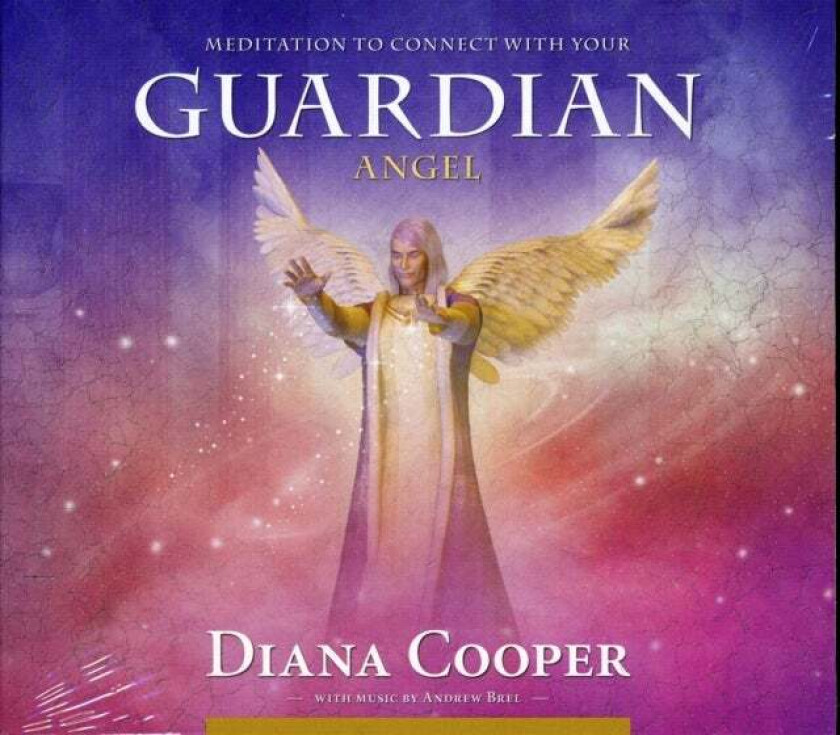 Meditation to Connect with Your Guardian Angel av Diana Cooper