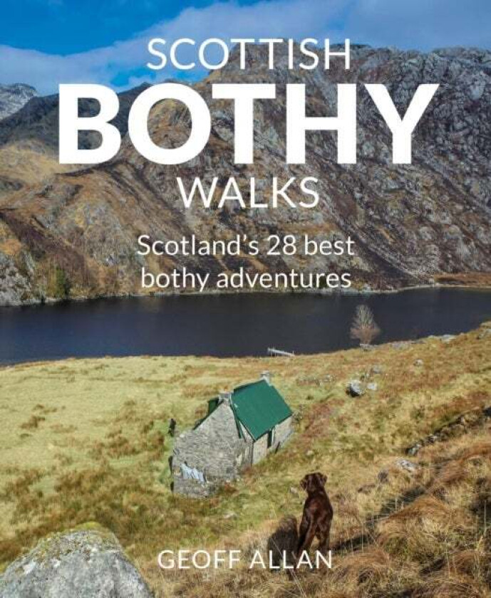 Scottish Bothy Walks av Geoff Allan