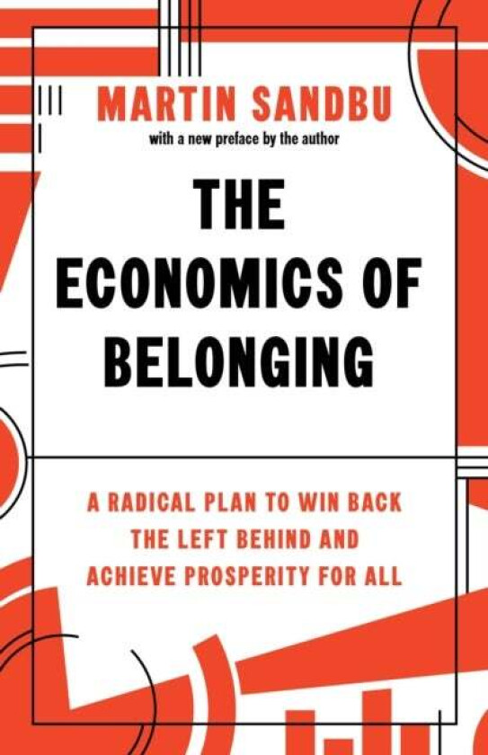 The Economics of Belonging av Martin Sandbu