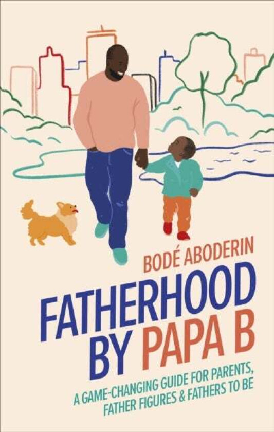 Fatherhood by Papa B av Bode Aboderin