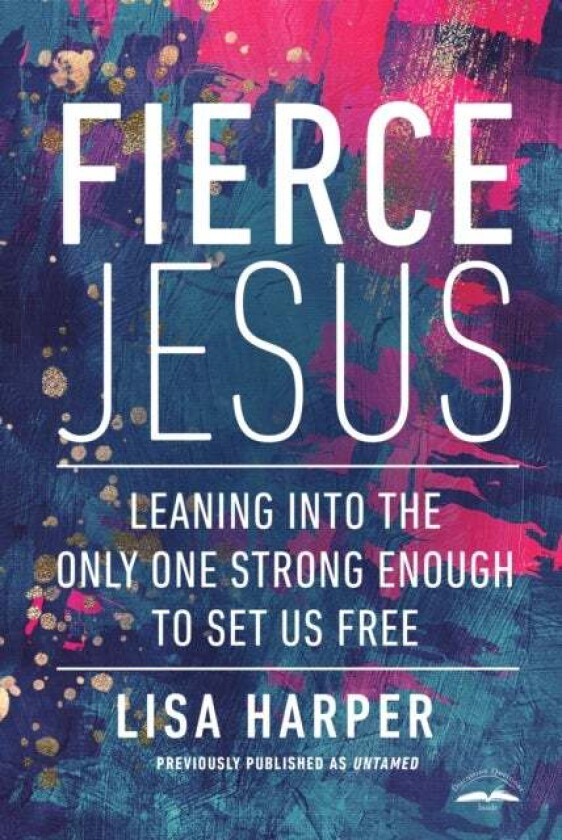 Fierce Jesus av Lisa Harper