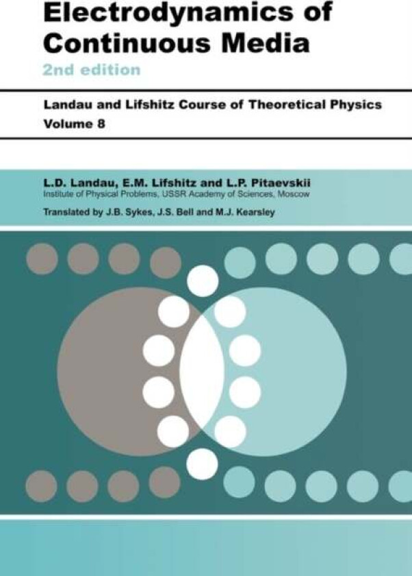 Electrodynamics of Continuous Media av L D (Institute of Physical Problems U.S.S.R. Academy of Sciences) Landau, L. P. (Institute for Physical Problem