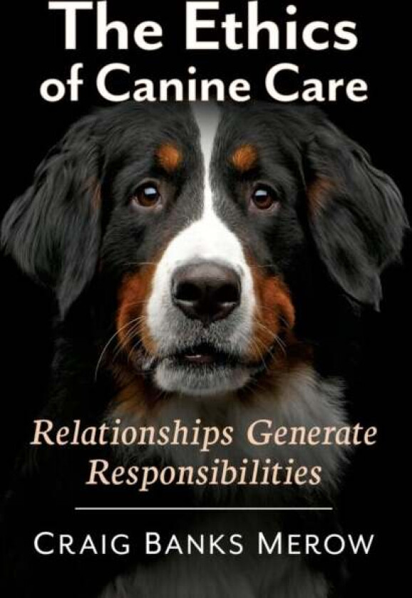 The Ethics of Canine Care av Craig Banks Merow